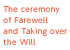 The ceremony of Farewell and Taking over the Will