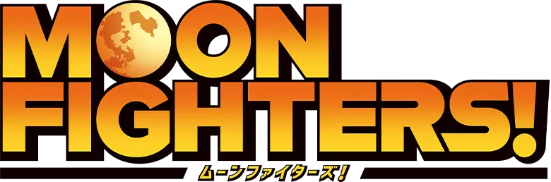 MOON FIGHTERS!