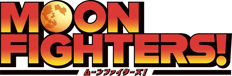 MOON FIGHTERS!